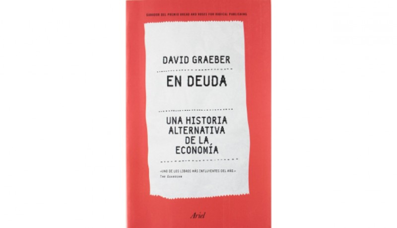En Deuda una historia alternativa de la economía - David Graeber